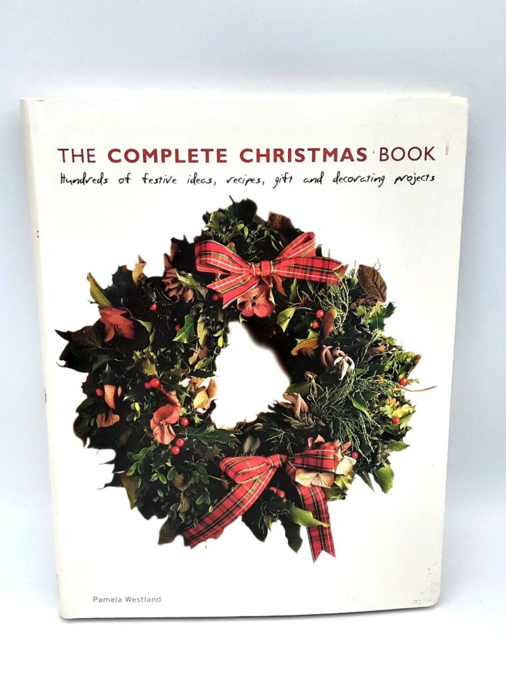 The Complete Christmas Book PAMELA WESTLAND 2003 Hermes House Book 1st Printing